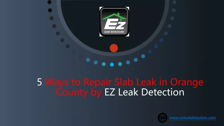 5 ways to repair slab leak in orange county
