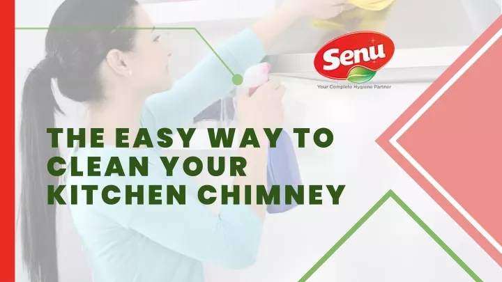 PPT The Easy Way To Clean Your Kitchen Chimney PowerPoint   The Easy Way To Clean Your Kitchen Chimney N 