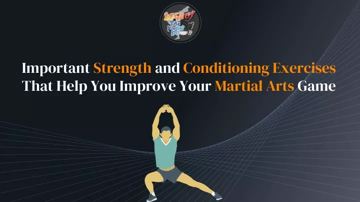 important strength and conditioning exercises that help you improve your martial arts game