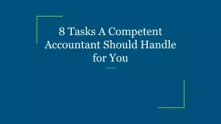 8 tasks a competent accountant should handle