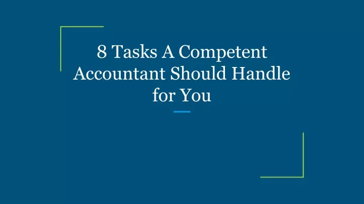 8 tasks a competent accountant should handle