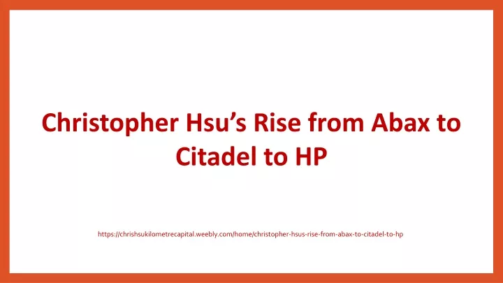 christopher hsu s rise from abax to citadel to hp