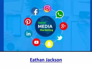 Writer and Social Media Expert - Eathan Jackson