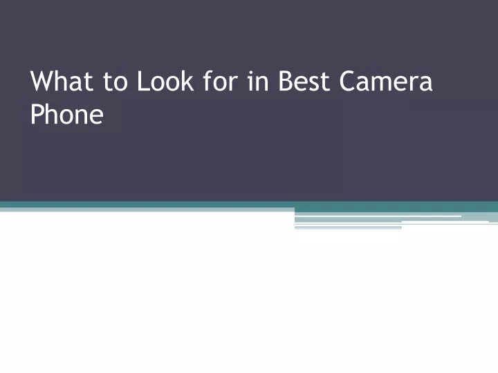 what to look for in best camera phone