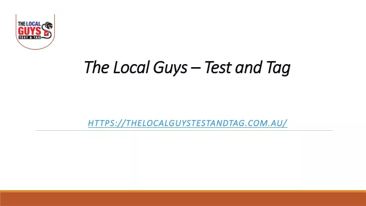the local guys test and tag