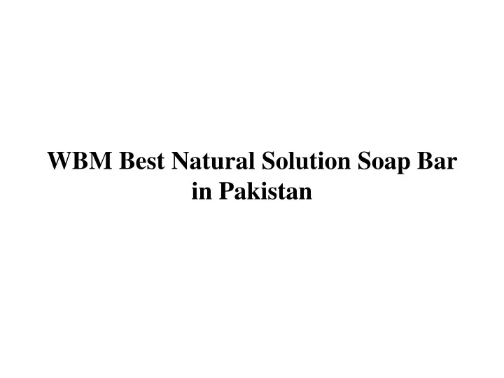 wbm best natural solution soap bar in pakistan