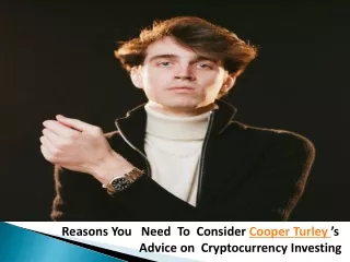 Reasons You Need To Consider Cooper Turley ’s