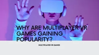 Why are Multiplayer VR games gaining popularity