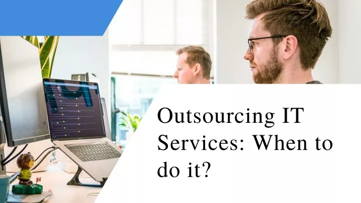 outsourcing it services when to do it