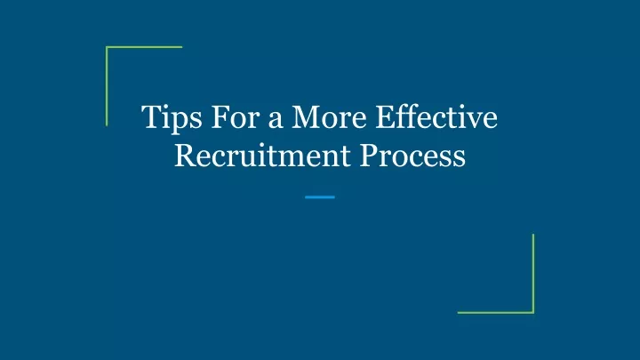 tips for a more effective recruitment process