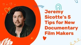 Jeremy Sicotte's 5 Tips for New Documentary Film Makers