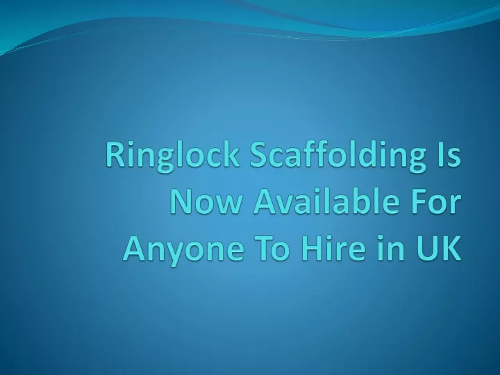 ringlock scaffolding is now available for anyone to hire in uk