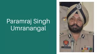 Paramraj Singh Umranangal IPS — An Intro