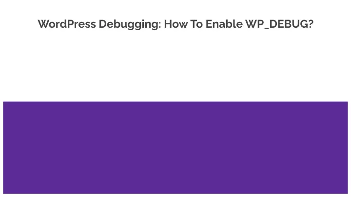 wordpress debugging how to enable wp debug