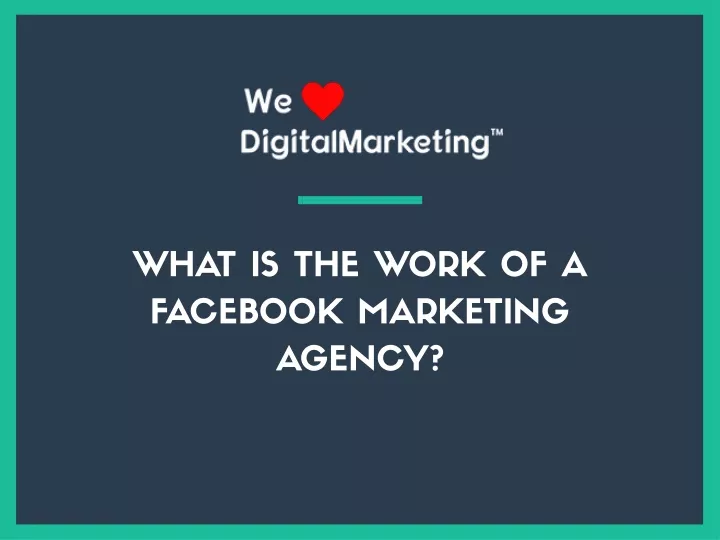 what is the work of a facebook marketing agency