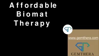 Affordable biomat therapy