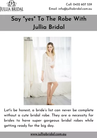 Say yes To The Robe With Jullia Bridal