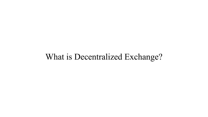 what is decentralized exchange