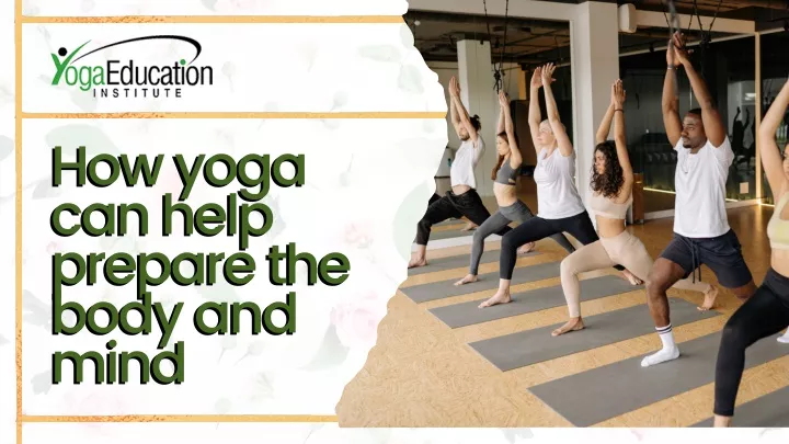how yoga how yoga can help can help prepare