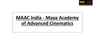 maac india maya academy of advanced cinematics