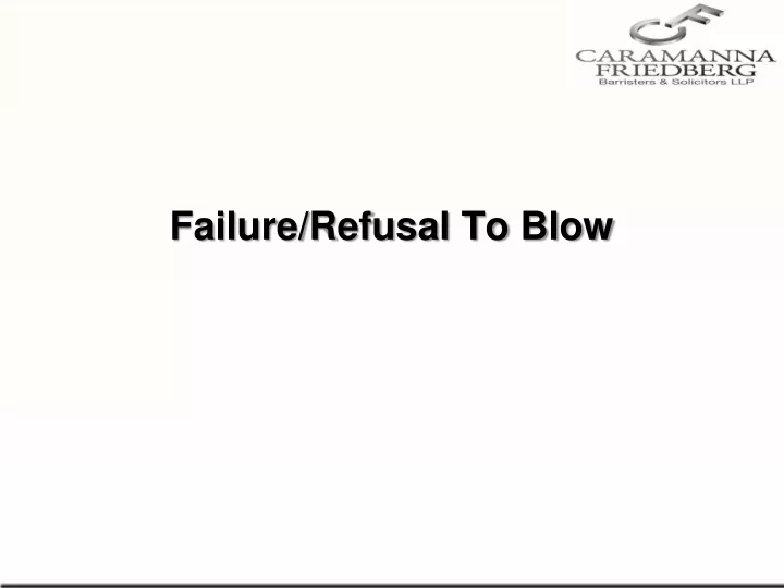 failure refusal to blow