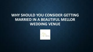 Why Should You Consider Getting Married In A Beautiful Mellor Wedding Venue