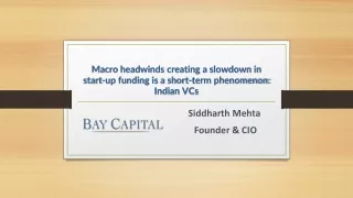Siddharth Mehta of Bay Capital speaks abou the start-up funding