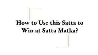 how to use this satta to win at satta matka