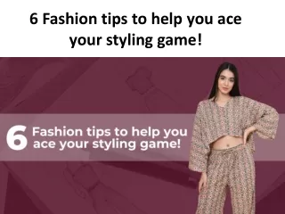 6 Fashion tips to help you ace your