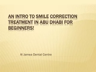 An Intro To Smile Correction Treatment In Abu Dhabi For Beginners!