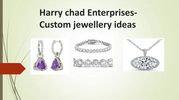 harry chad enterprises custom jewellery ideas
