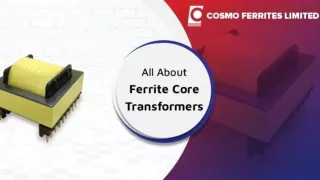 All You Wanted to Know About Ferrite Core Transformers