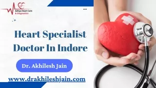 Top Heart Specialist Indore - Dr. Akhilesh Jain