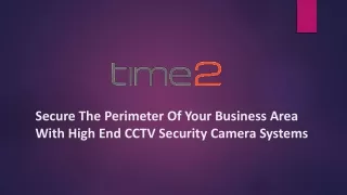Secure The Perimeter Of Your Business Area With High End CCTV Security Camera Systems