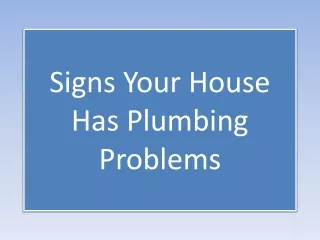Signs Your House Has Plumbing Problems