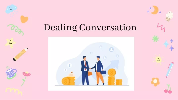 dealing conversation