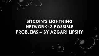 bitcoin s lightning network 3 possible problems by azgari lipshy