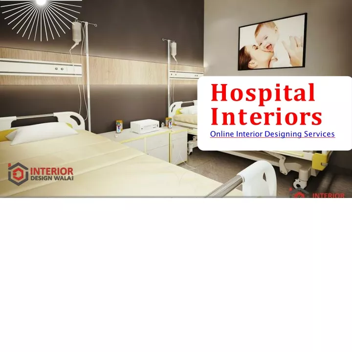 hospital i n t e r i o r s online interior desi g ning services