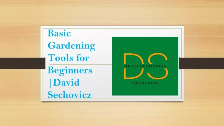 basic gardening tools for beginners david