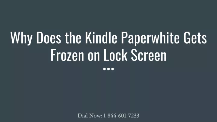 why does the kindle paperwhite gets frozen on lock screen