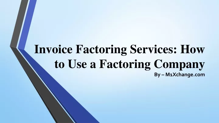 invoice factoring services how to use a factoring company