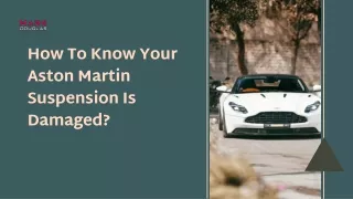 How To Know Your Aston Martin Suspension Is Damaged
