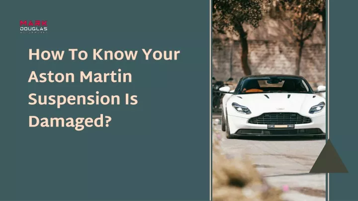 how to know your aston martin suspension