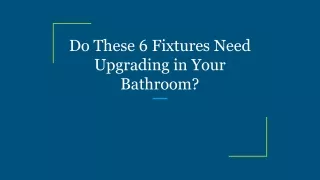 do these 6 fixtures need upgrading in your