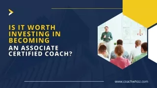 Is It Worth Investing In Becoming An Associate Certified Coach