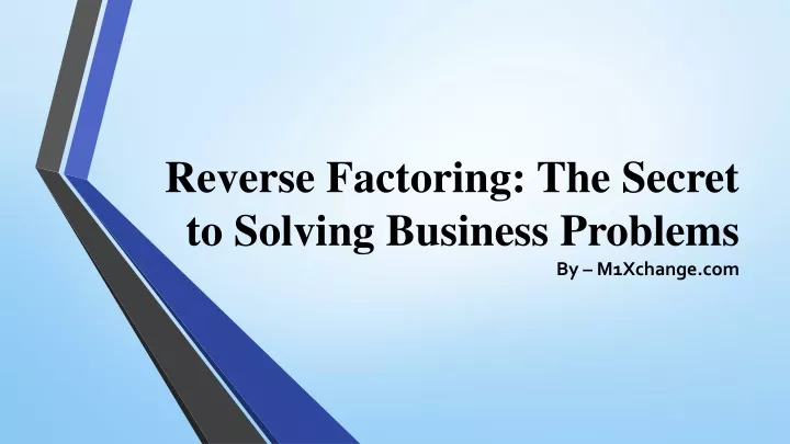 reverse factoring the secret to solving business problems