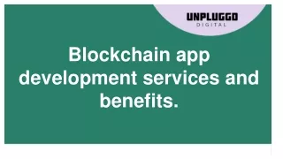Blockchain app development services and benefits.