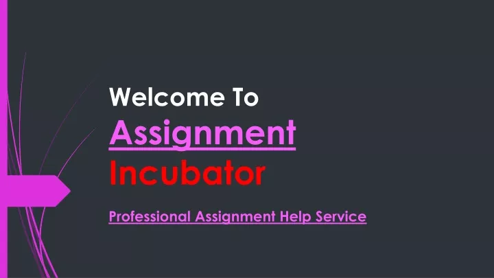 welcome to assignment incubator