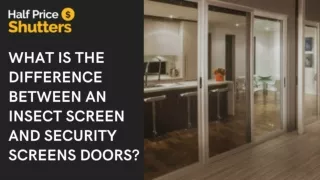 What Is The Difference Between An Insect Screen And Security Screens Doors?