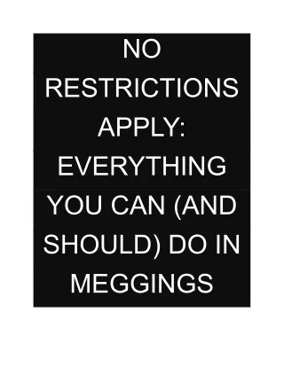 NO RESTRICTIONS APPLY_ EVERYTHING YOU CAN (AND SHOULD) DO IN MEGGINGS